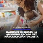 MANTENER UN HIJO EN LA ARGENTINA CADA VEZ MAS CARO